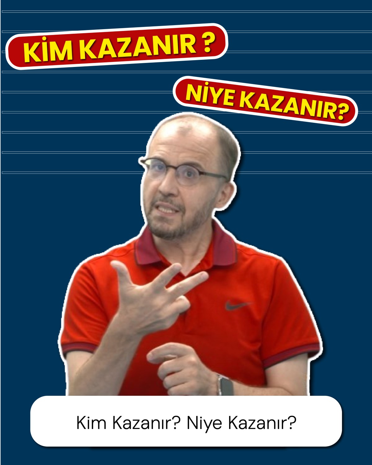 Kim Kazanır? Niye Kazanır?