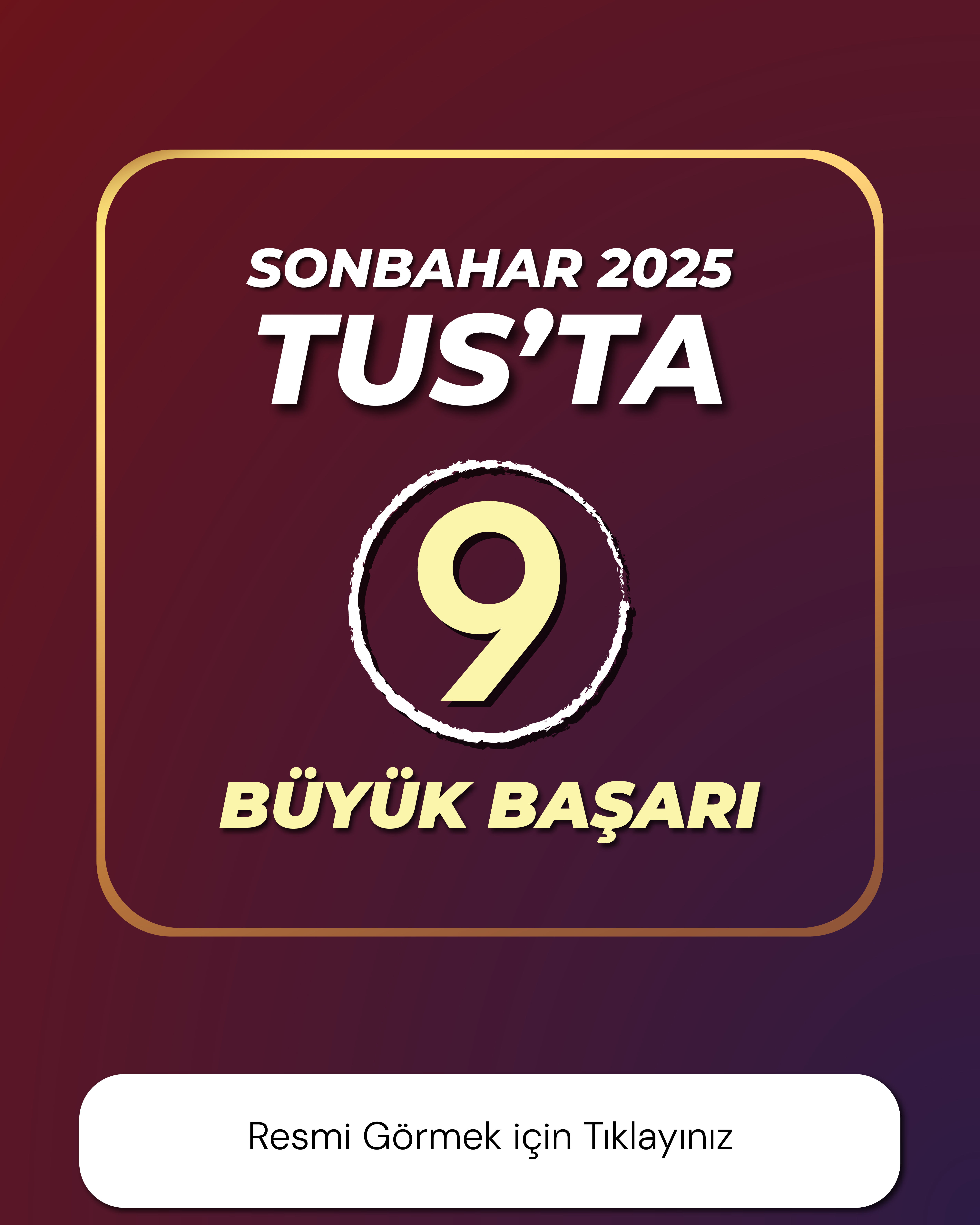 İlkbahar 2025 TUS'ta 9 Büyük Başarı