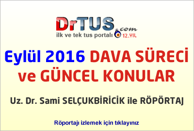 Eylül 2016 Dava Süreci ve Güncel Konular Uz. Dr. Sami SELÇUKBİRİCİK