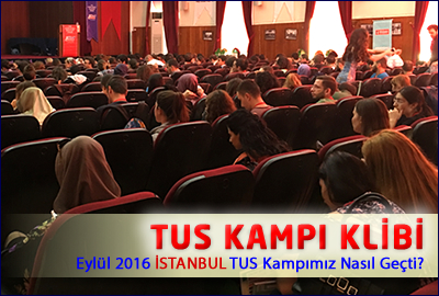 Eylül 2016 İstanbul TUS Kampımız Nasıl Geçti?