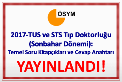 2017-TUS ve STS (Sonbahar Dönemi): Temel Soru Kitapçıkları ve Cevap Anahtarı Yayınlandı!