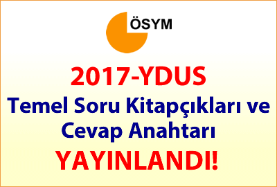 2017-YDUS Temel Soru Kitapçıkları ve Cevap Anahtarı Yayınlandı!