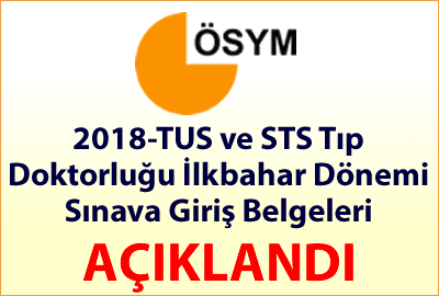 2018-TUS ve 2018- STS Tıp Doktorluğu İlkbahar Dönemi Sınava Giriş Belgeleri Açıklandı