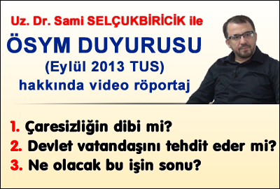 Uz. Dr. Sami SELÇUKBİRİCİK ile ÖSYM Duyurusu Hakkında Video Röportaj