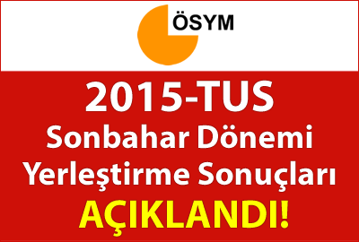 2015-TUS Sonbahar Dönemi Yerleştirme Sonuçları Açıklandı!