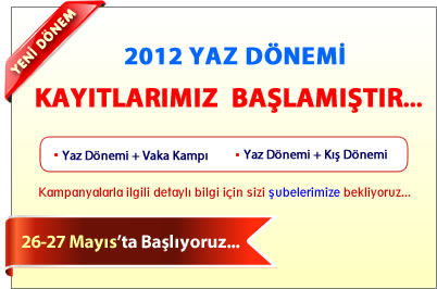 Nisan 2012 Yaz Dönemi Kayıtlarımız Başlamıştır...