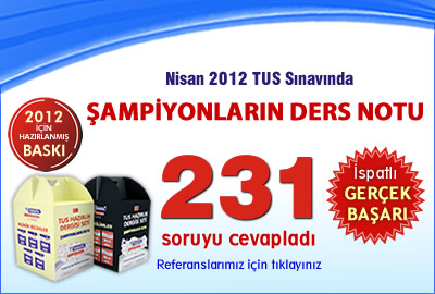 Nisan 2012 TUS Sınavında Ders Notlarımız 231 Soruyu Cevapladı